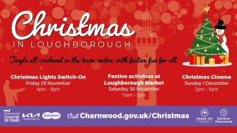 An decorative image for Christmas in Loughborough events taking place between Friday, 29 November and Sunday, 1 December 2024.